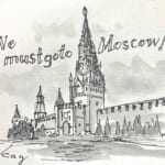 「モスクワへ必ず行かねばならない！（We must go to Moscow !）」が、全世界の統一運動のスローガンとなった。