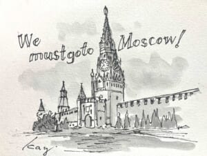 「モスクワへ必ず行かねばならない！（We must go to Moscow !）」が、全世界の統一運動のスローガンとなった。